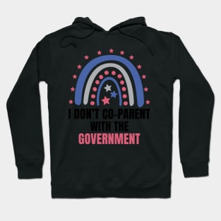 I Don't Co-Parent With the Government Hoodie